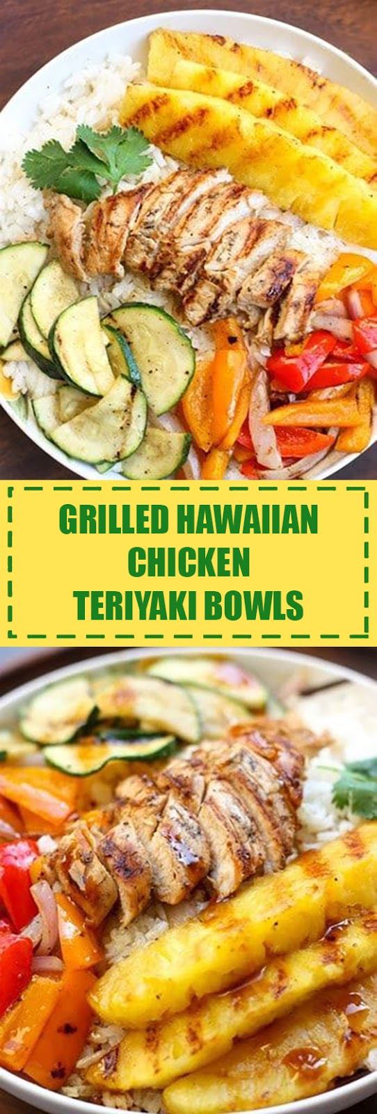Grilled Hawaiian Chicken Teriyaki Bowls