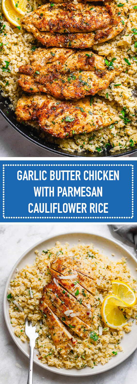 Garlic Butter Chicken with Parmesan Cauliflower Rice