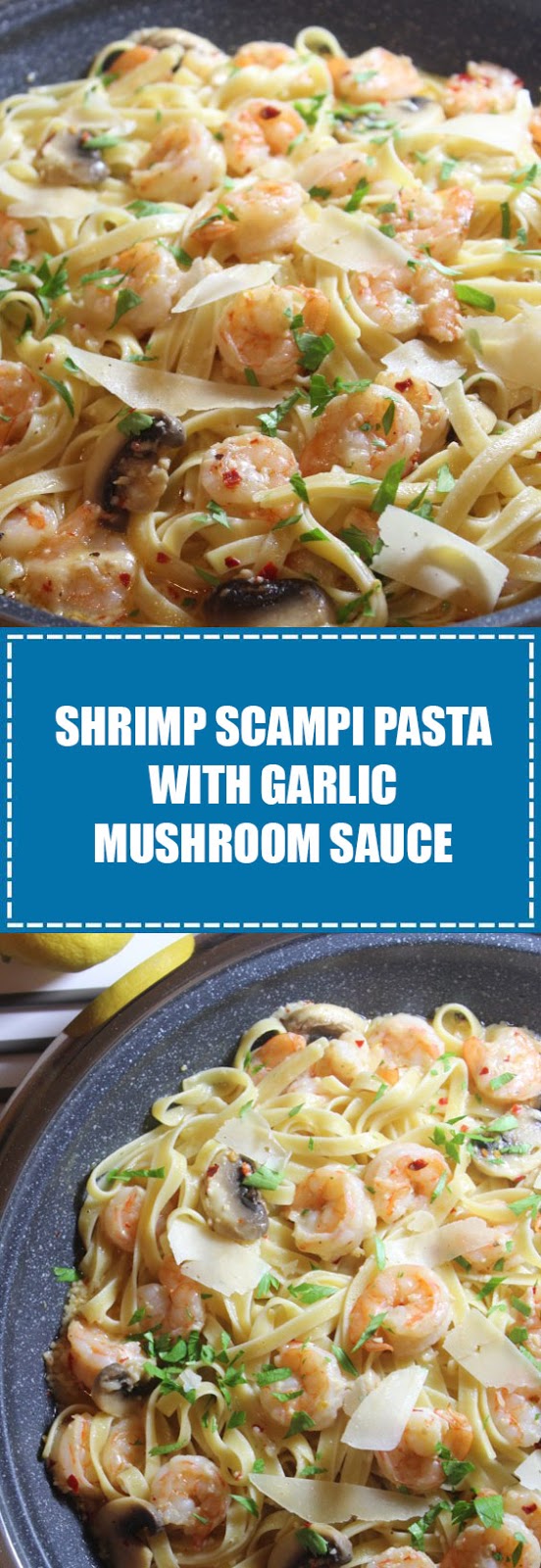 Shrimp Scampi Pasta with Garlic Mushroom Sauce