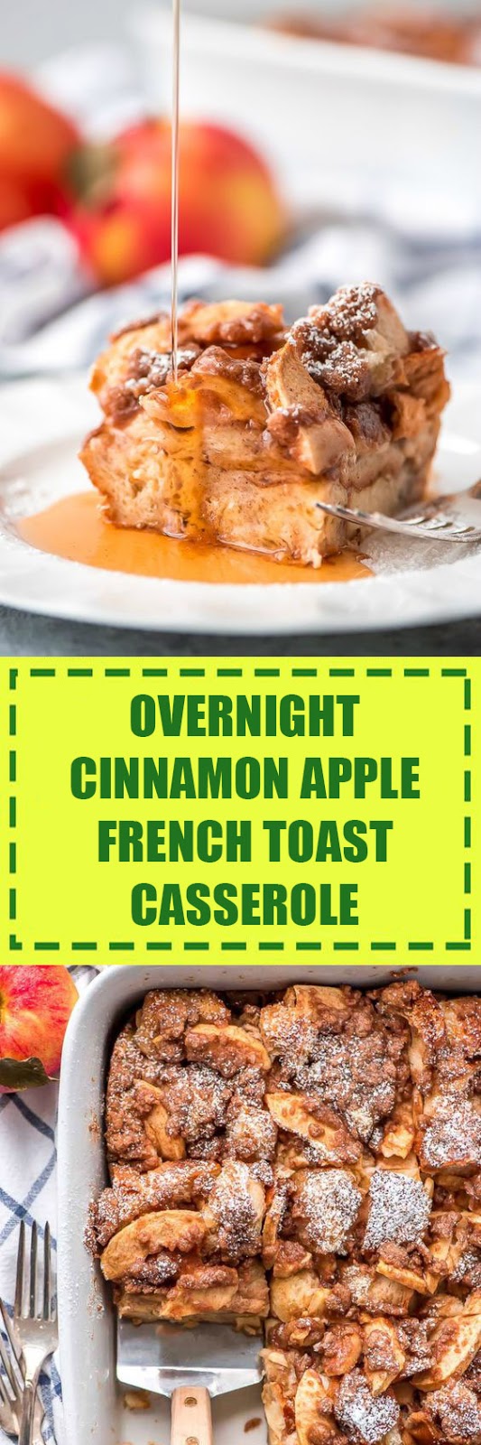 Overnight Cinnamon Apple French Toast Casserole