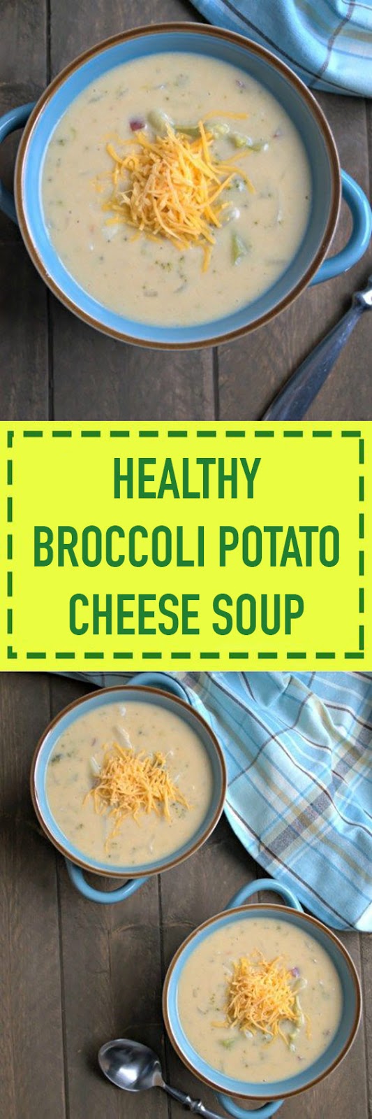 Healthy Broccoli Potato Cheese Soup