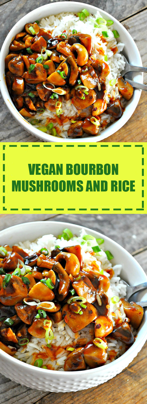 Vegan Bourbon Mushrooms and Rice