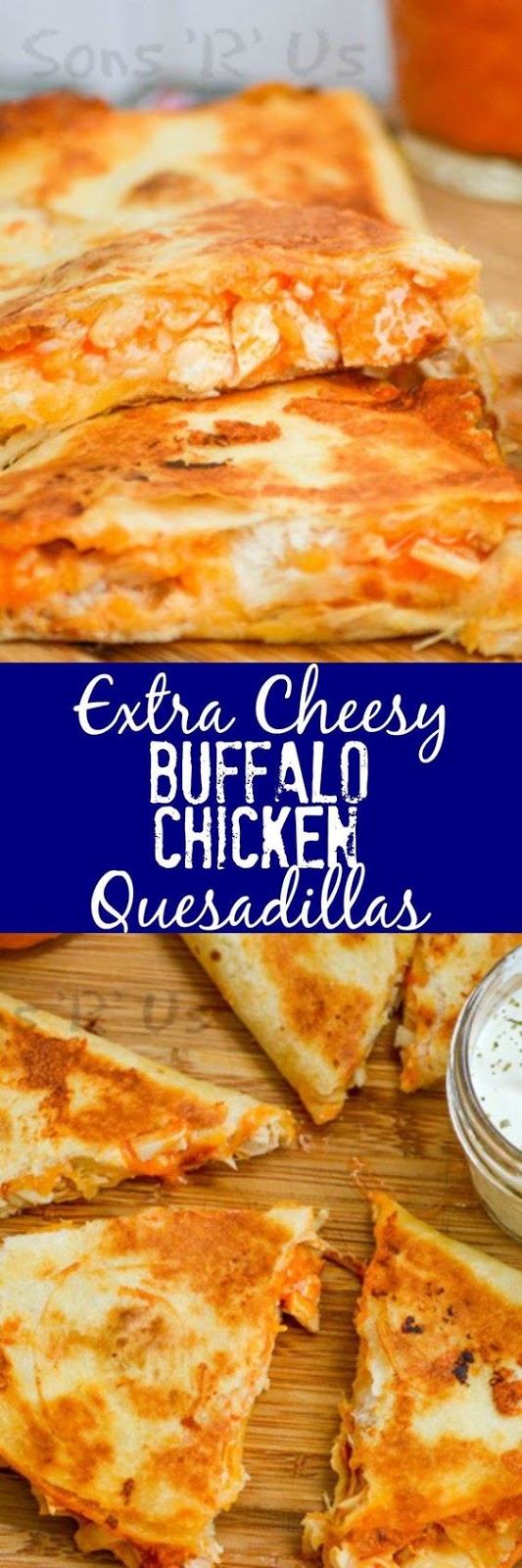 Extra Cheesy Buffalo Chicken Quesadillas