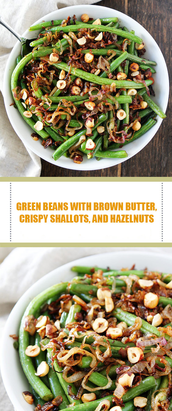 Green Beans with Brown Butter, Crispy Shallots, and Hazelnuts