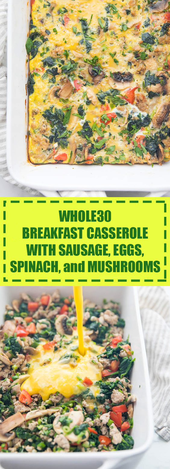 Whole30 Breakfast Casserole with Sausage, Eggs, Spinach, and Mushrooms (Keto)