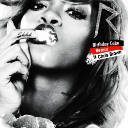 Birthday Cake Lyrics
 Rihanna – Birthday Cake Remix Lyrics