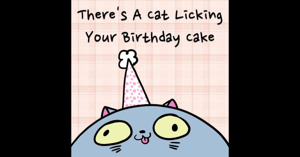 Cat Licking Your Birthday Cake
 There s a Cat Licking Your Birthday Cake Single by Parry