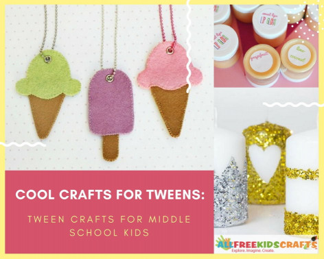Cool Crafts For Kids
 Cool Crafts for Tweens 150 Tween Crafts for Middle