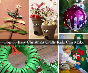 DIY Christmas Crafts For Kids
 Top 38 Easy and Cheap DIY Christmas Crafts Kids Can Make