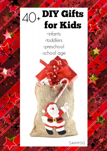 DIY Gifts For Kids
 40 DIY Gifts for Kids Infants Toddlers Preschool