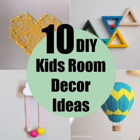 DIY Kids Room Decor
 10 DIY Kids Room Decor Ideas