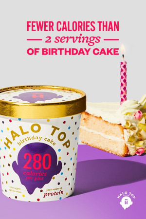 Halo Top Birthday Cake
 Fewer calories than 2 servings of Birthday Cake