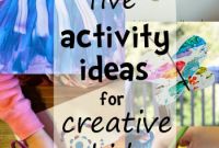 Kids Creative Activities at Home Fresh Learn with Play at Home 5 Activity Ideas for Creative Kids