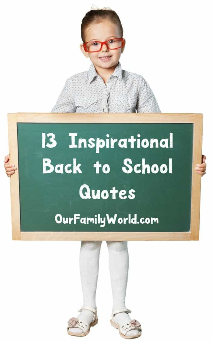 Back To School Sayings
 13 Inspirational Back to School Quotes