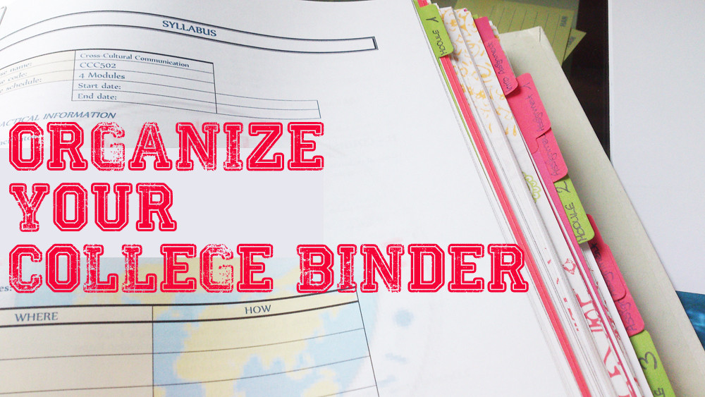College Binder Organization
 How to organize your college binder
