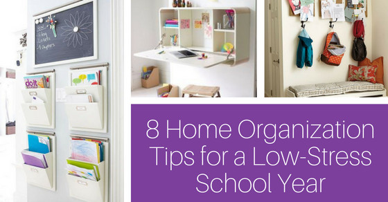 Organization Tips For School
 8 Home Organization Tips for a Low Stress School Year