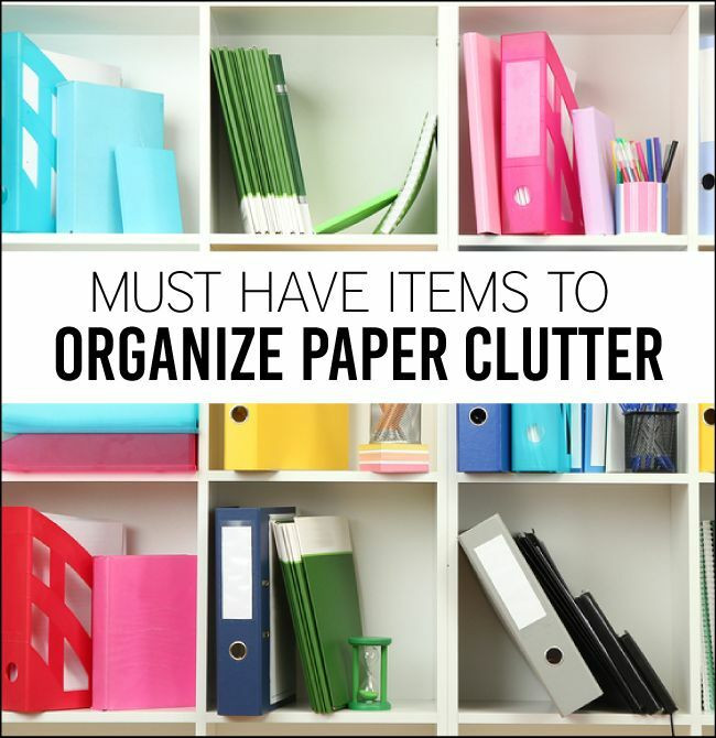 Paper Clutter Organization
 Must Have Items to Organize your Paper Clutter