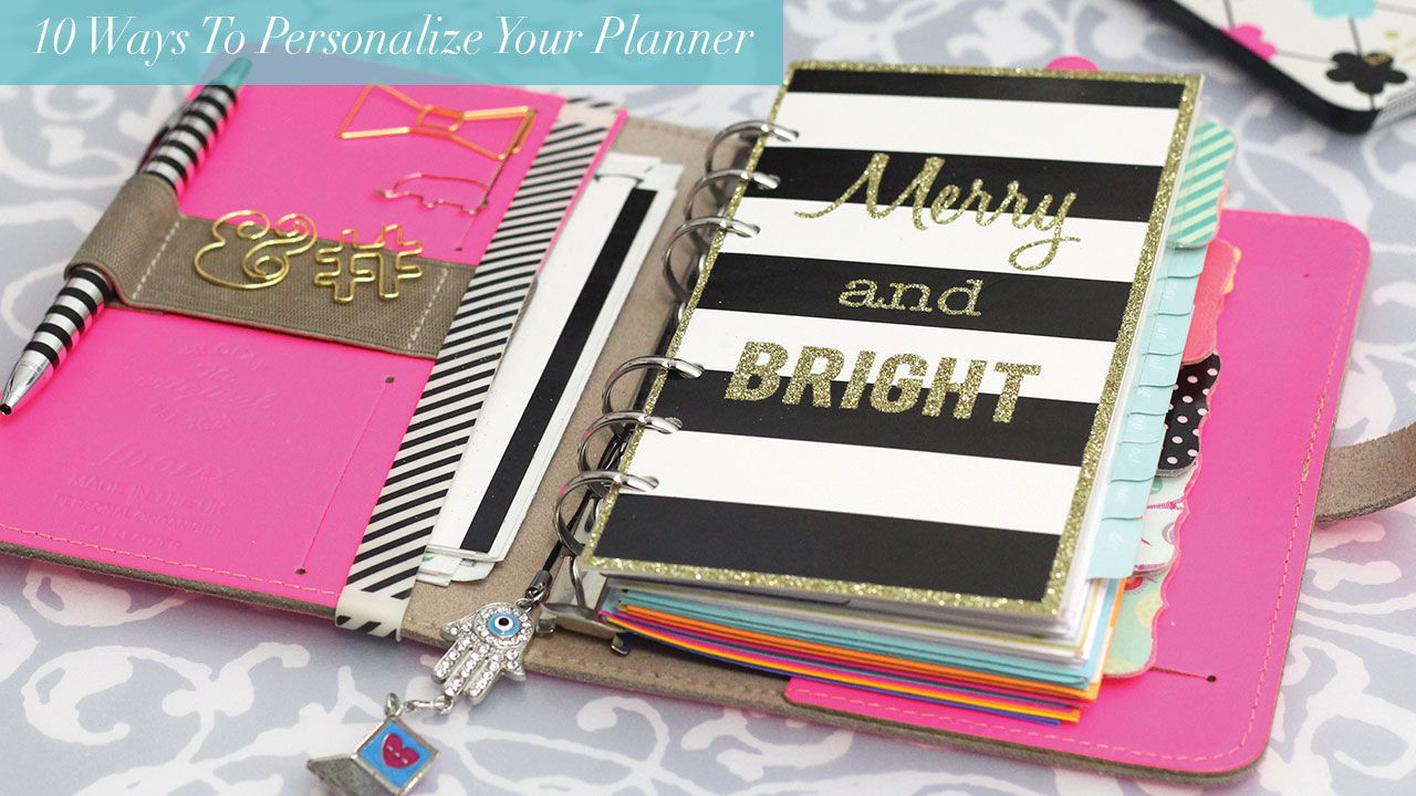 Planner Organization Ideas
 10 Ways to Personalize Your Planner