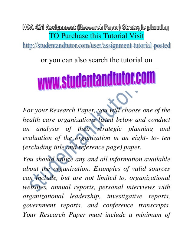 Research Paper Organization
 Hca 421 assignment research paper strategic planning and
